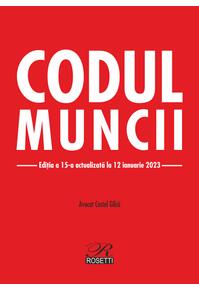 Copertă produs Codul Muncii. Ediția a 15-a actualizată la 12 ianuarie 2023