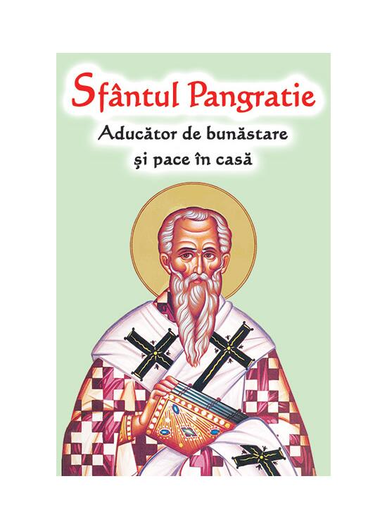 Copertă produs Sf&acirc;ntul Pangratie - Aducător de bunăstare&nbsp;și pace &icirc;n casă - gallery big 1