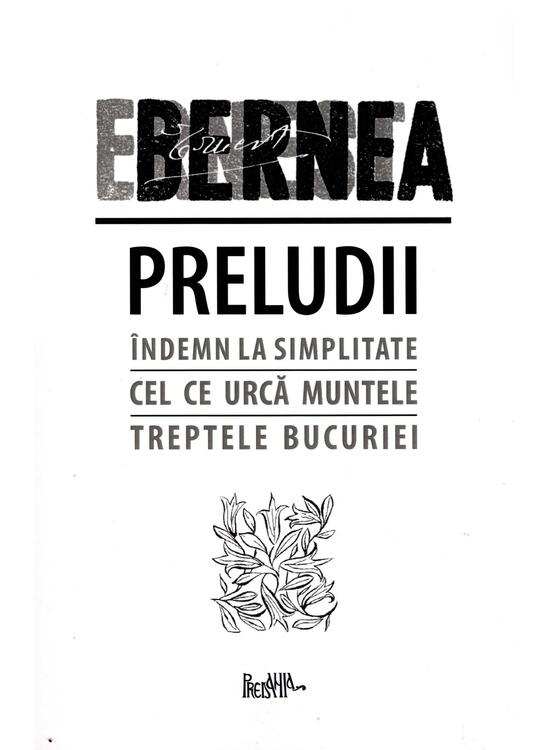 Copertă produs Preludii: &Icirc;ndemn la simplitate. Cel ce urcă muntele. Treptele bucuriei - gallery big 1