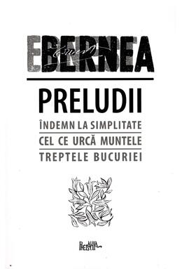 Copertă produs Preludii: &Icirc;ndemn la simplitate. Cel ce urcă muntele. Treptele bucuriei