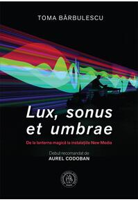 Copertă produs Lux, sonus et umbrae