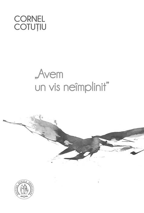 Copertă produs Avem un vis ne&icirc;mplinit (Vol. 1)