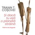 Copertă produs Și dacă tu ești o planetă străină - gallery small 