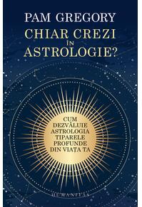 Copertă produs Chiar crezi &icirc;n astrologie?