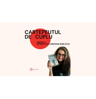 Cartepeutul de Cuplu: Interviu cu Loredana Bublițchi