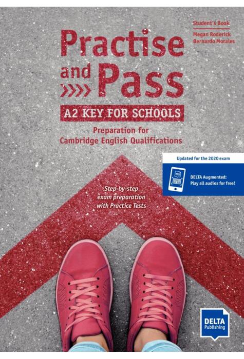 Copertă produs Practise and Pass A2 Key for Schools (Revised 2020 Exam). Student&rsquo;s Book + Delta Augmented + Online Activities