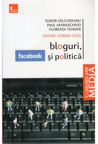 Copertă produs Bloguri, Facebook şi politică