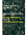 Copertă produs Mindfulness, calea conștientă spre compasiunea de sine - thumb 1