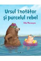 Ursul &icirc;notător și purcelul rebel