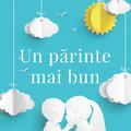 Copertă produs Un părinte mai bun - gallery small 