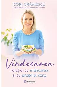 Copertă produs Vindecarea relației cu m&acirc;ncarea și cu propriul corp