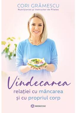 Copertă produs Vindecarea relației cu m&acirc;ncarea și cu propriul corp