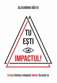 Copertă produs Tu ești impactul!