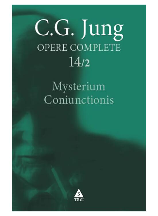Copertă produs Mysterium Coniunctionis. Cercetări asupra separării şi unirii contrastelor sufleteşti &icirc;n alchimie (Vol. 14/2) - gallery big 1
