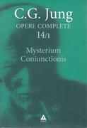 Mysterium Coniunctionis. Separarea şi compunerea contrariilor psihice &icirc;n alchimie (Vol. 14/1)