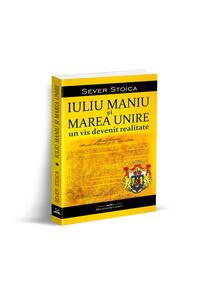 Copertă produs Iuliu Maniu și Marea Unire: Un vis devenit realitate