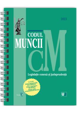 Copertă produs Codul muncii, legislație conexă și jurisprudență Ianuarie 2023 - Ediție spiralată