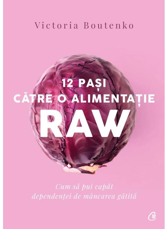 Copertă produs 12 pași către o alimentație raw - gallery big 1