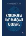 Copertă produs Radiografia unei m&acirc;rșăvii judiciare - thumb 1