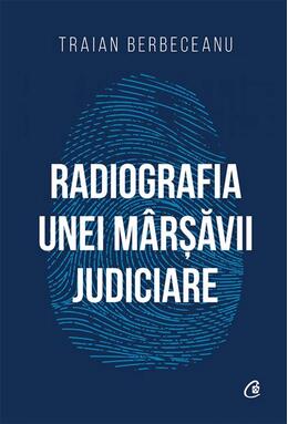 Copertă produs Radiografia unei m&acirc;rșăvii judiciare