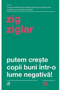 Copertă produs Putem creşte copii buni &icirc;ntr-o lume negativă!