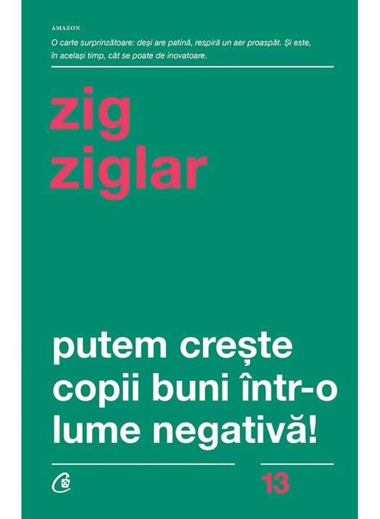 Copertă produs Putem creşte copii buni &icirc;ntr-o lume negativă! - gallery big 1