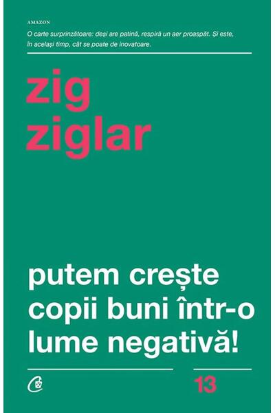 Putem creşte copii buni &icirc;ntr-o lume negativă!