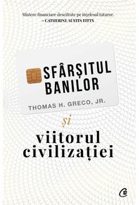 Copertă produs Sf&acirc;rșitul banilor și viitorul civilizației