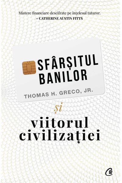 Sf&acirc;rșitul banilor și viitorul civilizației