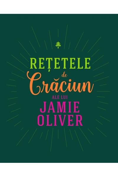 Rețetele de Crăciun ale lui Jamie Oliver