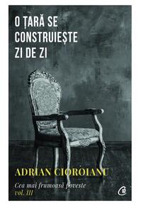 Copertă produs O țară se construiește zi de zi (Vol. 3)