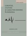 Copertă produs Corupție, cultură și caracter endemic &icirc;n Rom&acirc;nia - thumb 1