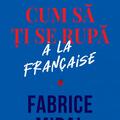 Copertă produs Cum să ți se rupă &agrave; la fran&ccedil;aise - gallery small 