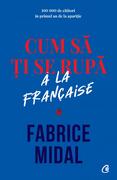 Cum să ți se rupă &agrave; la fran&ccedil;aise