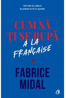 Copertă produs Cum să ți se rupă &agrave; la fran&ccedil;aise