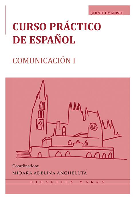 Copertă produs Curso pr&aacute;ctico de espa&ntilde;ol. Comunicaci&oacute;n I