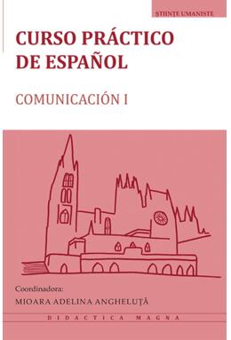 Copertă produs Curso pr&aacute;ctico de espa&ntilde;ol. Comunicaci&oacute;n I