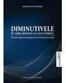 Copertă produs Diminutivele &icirc;n limba rom&acirc;nă actuală vorbită - thumb 1