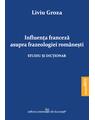 Copertă produs Influența franceză asupra frazeologiei rom&acirc;nești - thumb 1