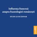 Copertă produs Influența franceză asupra frazeologiei rom&acirc;nești - gallery small 