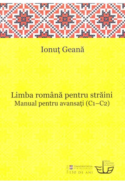 Copertă produs Limba rom&acirc;nă pentru străini. Manual pentru avansaţi (C1-C2)