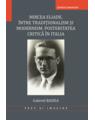 Copertă produs Mircea Eliade. &Icirc;ntre tradiționalism și modernism. Posteritatea critică &icirc;n Italia - thumb 1