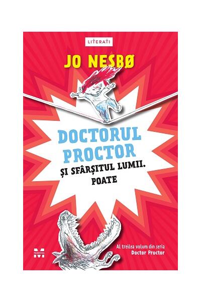 Doctorul Proctor și sf&acirc;rșitul lumii. Poate (Vol. 3)