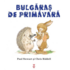 Copertă produs Bulgăraş de primăvară (Vol. 1)