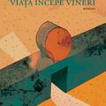 Copertă produs Viaţa &icirc;ncepe vineri - gallery small 