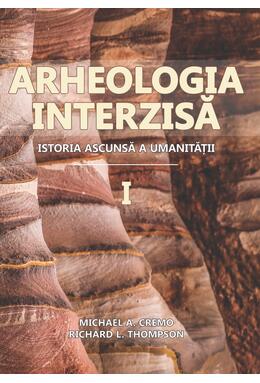 Copertă produs Arheologia Interzisă: istoria ascunsă a umanității (2 volume)