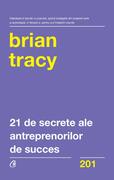 21 de secrete ale antreprenorilor de succes