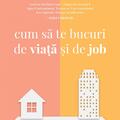 Copertă produs Cum să te bucuri de viaţă şi de job - gallery small 