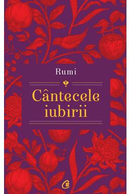 Copertă produs Rumi: C&acirc;ntecele iubirii