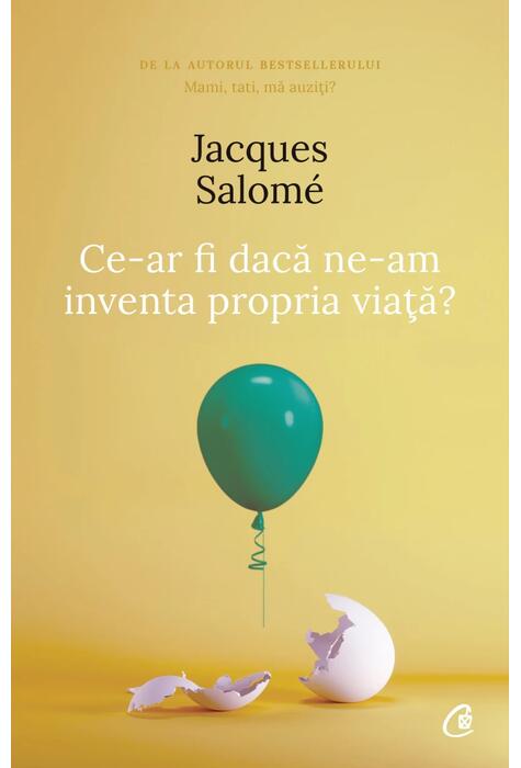 Copertă produs Ce-ar fi dacă ne-am inventa propria viaţă?